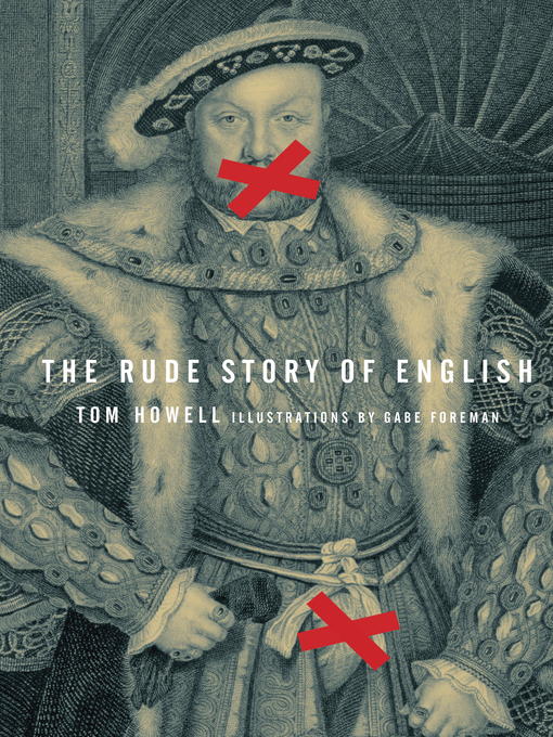Title details for The Rude Story of English by Tom Howell - Available